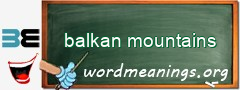 WordMeaning blackboard for balkan mountains